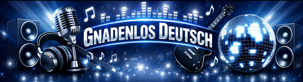 Gnadenlos Deutsch